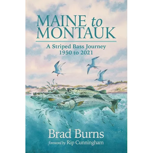 Maine to Montauk: A Striped Bass Journey 1950 to 2021 - Paperback