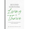 Beyond Surviving: Living to Thrive - Paperback