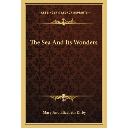 The Sea And Its Wonders - Paperback