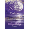 When Worlds Collide - Paperback