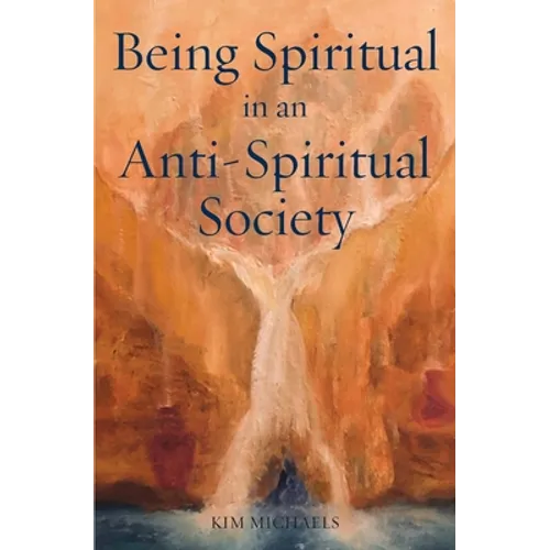 Being Spiritual in an Anti-Spiritual Society - Paperback
