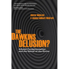 The Dawkins Delusion?: Atheist Fundamentalism and the Denial of the Divine - Paperback