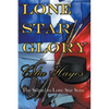 Lone Star Glory: Continuing the Entertaining and Mostly If Not Always True Adventures of Texas Ranger Jim Reade and his Blood Brother Delaware Scout T - Paperback