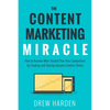 The Content Marketing Miracle: How to become more trusted than your competitors by creating and sharing valuable content online. - Paperback