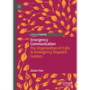 Emergency Communication: The Organization of Calls to Emergency Dispatch Centers - Hardcover