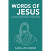 Words of Jesus: Loving & Understanding the Beatitudes - Paperback