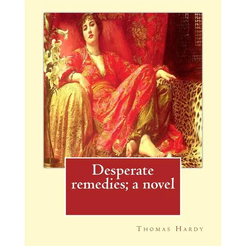 Desperate remedies; a novel. By: Thomas Hardy, and By: Sir W. Scott: illusreated By: F.(Fred) Barnard (16 May 1846 - 28 September 1896) was a Victoria - Paperback