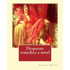 Desperate remedies; a novel. By: Thomas Hardy, and By: Sir W. Scott: illusreated By: F.(Fred) Barnard (16 May 1846 - 28 September 1896) was a Victoria - Paperback