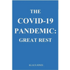 The Covid-19 Pandemic: . Great Rest - Paperback