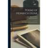 Poems of Heinrich Heine: Three Hundred and Twenty-five Poems - Paperback