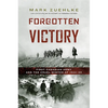 Forgotten Victory: First Canadian Army and the Cruel Winter of 1944-45 - Paperback