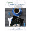Exploring Poetry of Presence: A Companion Guide for Readers, Writers, & Workshop Facilitators - Paperback