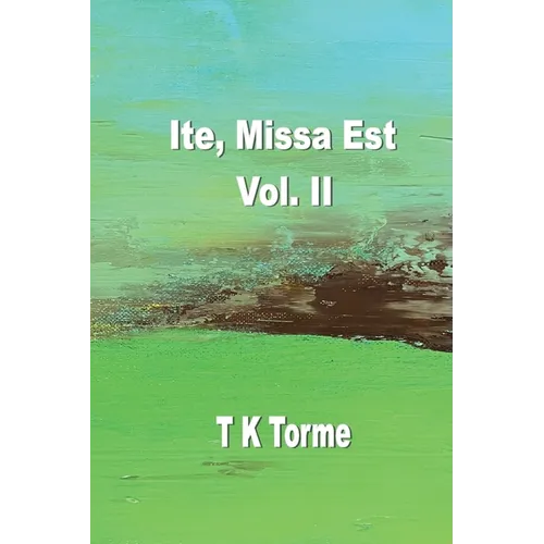 Ite, Missa Est - Vol. II - Paperback