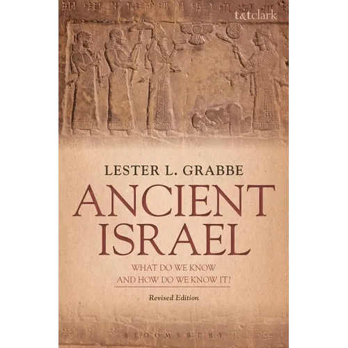 Ancient Israel: What Do We Know and How Do We Know It?: Revised Edition - Paperback