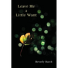 Leave Me a Little Want - Paperback