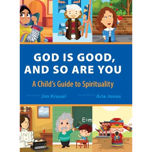 God Is Good and So Are You: A Child's Guide to Spirituality - Hardcover