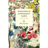 Instructions in Gardening for Ladies - Paperback