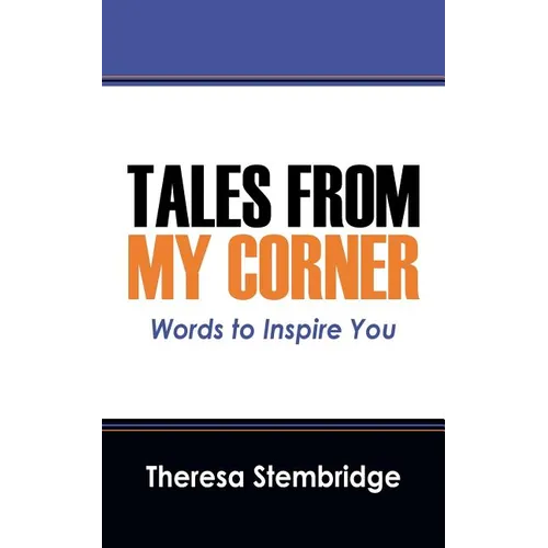 Tales From My Corner: Words to Inspire You - Paperback