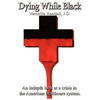 Dying While Black - Paperback