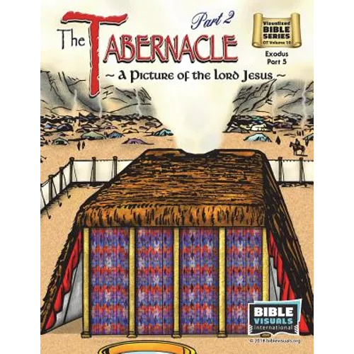 The Tabernacle Part 2, A Picture of the Lord Jesus: Old Testament Volume 10: Exodus Part 5 - Paperback