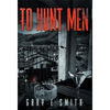 To Hunt Men - Hardcover