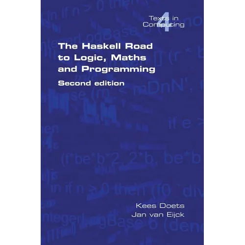 The Haskell Road to Logic, Maths and Programming. Second Edition - Paperback