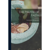The Prayer of Faith - Paperback