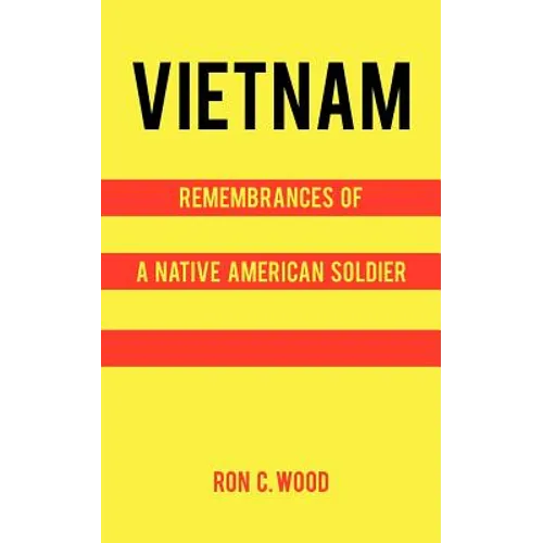 Vietnam: Remembrances of a Native American Soldier - Paperback