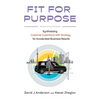 Fit for Purpose 5th Anniversary Edition: Synthesizing Customer Experience with Strategy for Accelerated Business Results - Paperback
