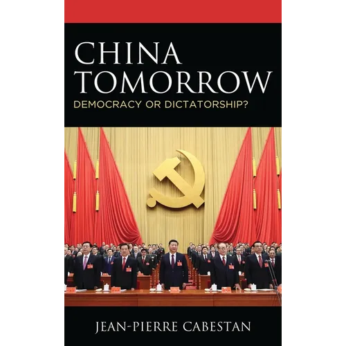China Tomorrow: Democracy or Dictatorship? - Paperback