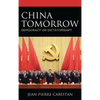 China Tomorrow: Democracy or Dictatorship? - Paperback