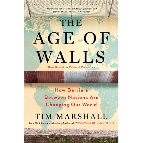 The Age of Walls: How Barriers Between Nations Are Changing Our World - Paperback