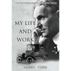 MY Life And Work: The Autobiography Of Henry Ford - Paperback