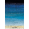 When God Is Not Enough - Paperback