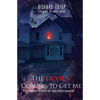 The Devil's Coming To Get Me: The Haunting of Malvern Manor - Paperback