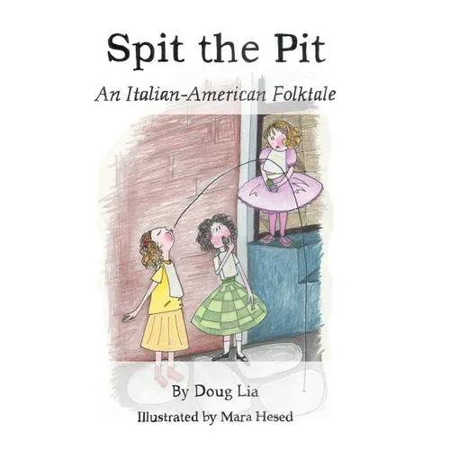 Spit the Pit: An Italian-American Folktale - Hardcover