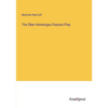 The Ober-Ammergau Passion Play - Paperback