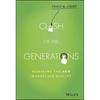 Clash of the Generations: Managing the New Workplace Reality - Hardcover