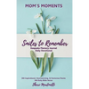 Mom's Moments Smiles to Remember - Hardcover
