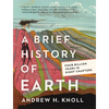 A Brief History of Earth: Four Billion Years in Eight Chapters - Paperback