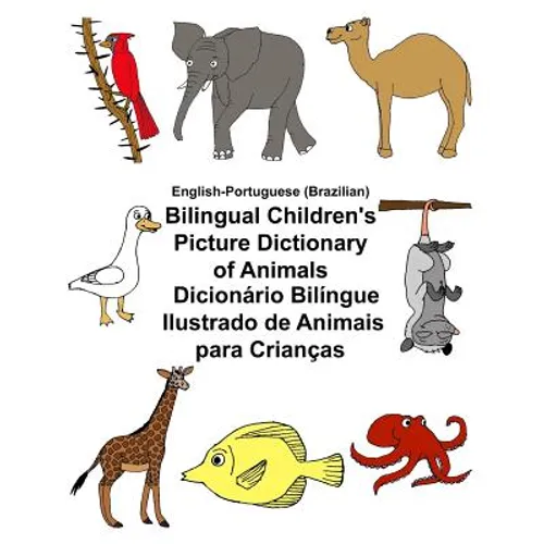 English-Portuguese (Brazilian) Bilingual Children's Picture Dictionary of Animals Dicionário Bilíngue Ilustrado de Animais para Crianças - Paperback