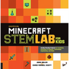 Unofficial Minecraft Stem Lab for Kids: Family-Friendly Projects for Exploring Concepts in Science, Technology, Engineering, and Math - Paperback