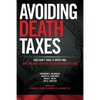 Avoiding Death Taxes: You Can't Take It With You, But You Need Not Pay the Government To Die - Paperback