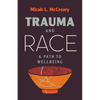 Trauma and Race: A Path to Wellbeing - Hardcover
