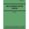 Army Electromagnetic Spectrum Operations (FM 6-02.70) - Paperback
