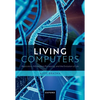 Living Computers: Replicators, Information Processing, and the Evolution of Life - Hardcover