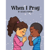 When I Pray - Hardcover