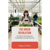 The Green Revolution: Innovative Techniques for Sustainable Farming Practices - Paperback
