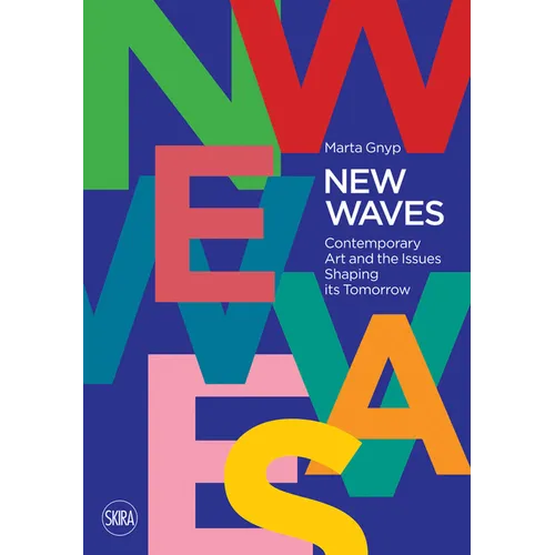 New Waves: Contemporary Art and the Issues Shaping Its Tomorrow - Paperback