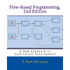 Flow-Based Programming, 2nd Edition: A New Approach to Application Development - Paperback